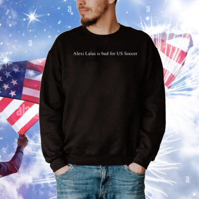 Retro Screamers Alexi Lalas Is Bad For Us Soccer T-Shirt