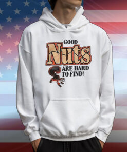 Review Good nuts are hard to find T-Shirt