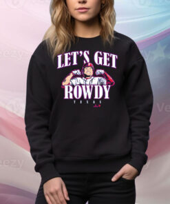 Rowdy Tellez Let's Get Rowdy Texas Tee Shirt