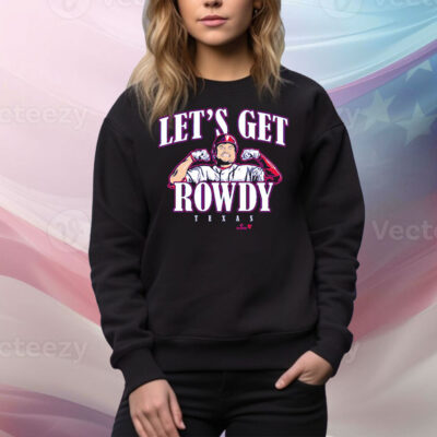 Rowdy Tellez Let's Get Rowdy Texas Tee Shirt