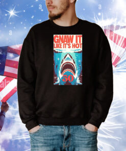 Shark Jaws gnaw it like it’s hot 50 T-Shirt