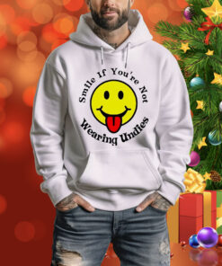 Smile if you’re not wearing undies Tee Shirt