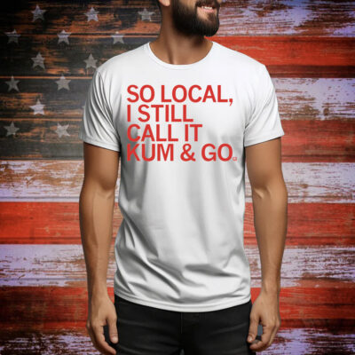 So Local Kum & Go Tee Shirt