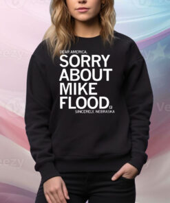Sorry About Mike Flood Tee Shirt
