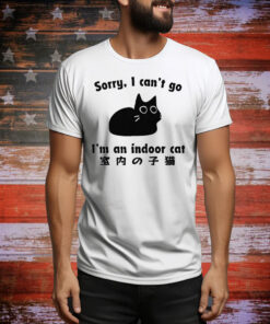 Sorry I Can’t Go I’m An Indoor Tee Shirt