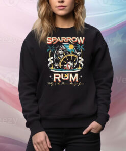 Sparrow rum drink up me hearties why in the rum Tee Shirt