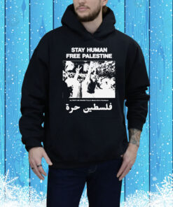 Stay Human, Free Palestine All Profit Are Donated To Map Medical Aid For Palestinians Tee Shirt