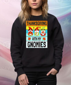 Thanksgiving with my Gnomies Tee Shirt