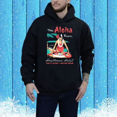 The Aloha Room Heathman Hotel Park At Salmon Portland Oregon Tee Shirt