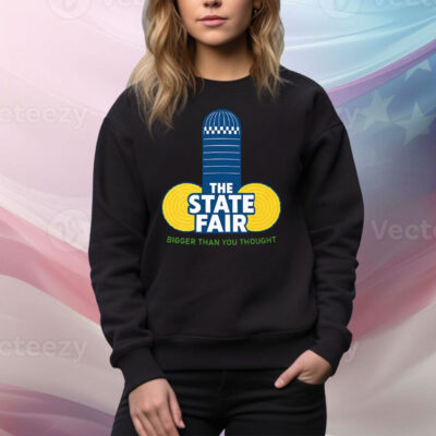 The State Fair Bigger Than You Thought Tee Shirt