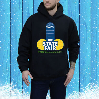 The State Fair Bigger Than You Thought Tee Shirt