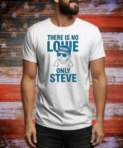 There is no Louie on Steve Tee Shirt