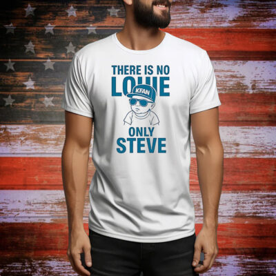 There is no Louie on Steve Tee Shirt