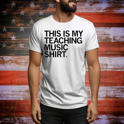 This Is My Teaching Music Tee Shirt