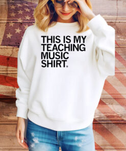 This Is My Teaching Music Tee Shirt
