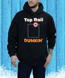 Top rail Dunkin’ Tee Shirt