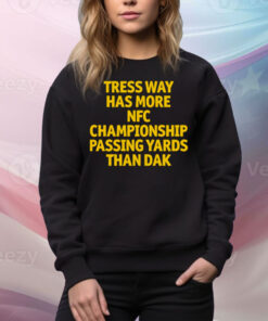 Tress Way Has More NFC Championship Passing Yards Than Dak Tee Shirt