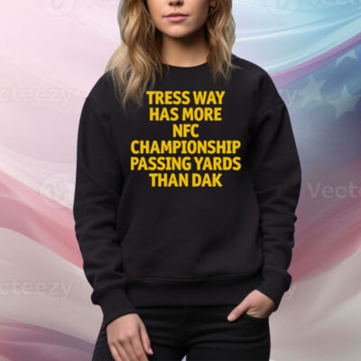 Tress Way Has More NFC Championship Passing Yards Than Dak Tee Shirt