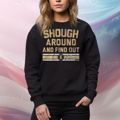 Tyler Shough Around and Find Out Tee Shirt