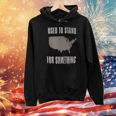 Used to stand for something T-Shirt