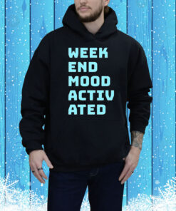 Weekend mood activated Tee Shirt