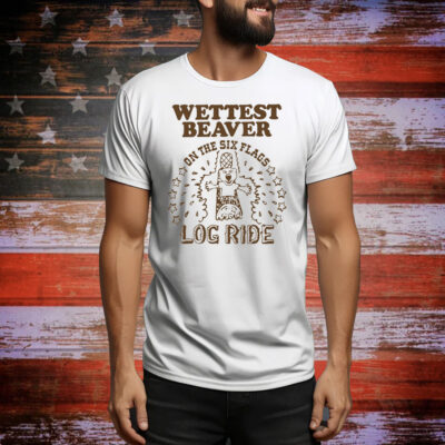 Wettest Beaver On The Amusement Park Log Ride. Tee Shirt