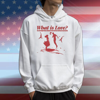 What is love it’s the light that shines even T-Shirt
