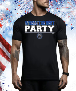 Where the Best PARTY Tee Shirt