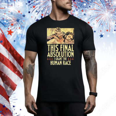 Aborted This Final Absolution I Grant The Human Race Tee Shirt