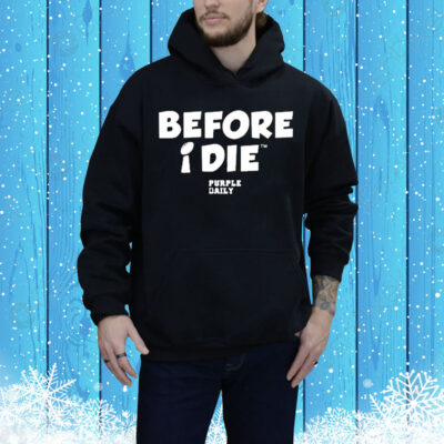 Before I Die Purple Daily Tee Shirt