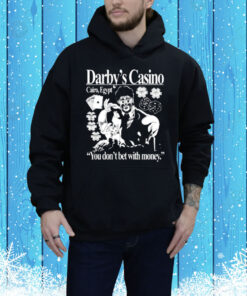 Darby's Casino You Don't Bet With Money Tee Shirt