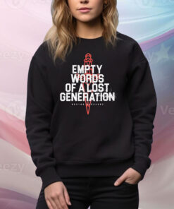 Death Before Dishonor Empty Words Of A Lost Generation Lost Generation Tee Shirt