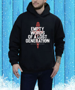 Death Before Dishonor Empty Words Of A Lost Generation Lost Generation Tee Shirt