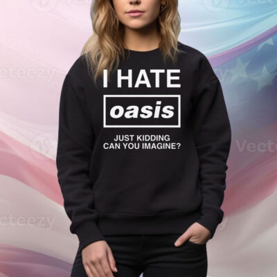 I Hate Band Just Kidding Can You Imagine Tee Shirt