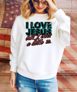 I Love Jesus But I Cuss A Little Hodgetwins Tee Shirt