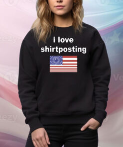 I Love Shirtposting Tee Shirt