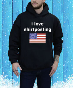 I Love Shirtposting Tee Shirt
