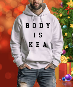 Kea Wearing Body Is Kea Tee Shirt