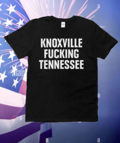 Knoxville Fucking Tennessee T-Shirt