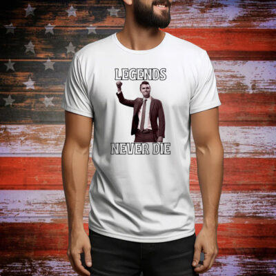 Legend Never Die Charlie Kirk Tee Shirt