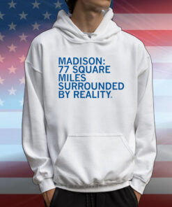 Madison Surrounded By Reality T-Shirt