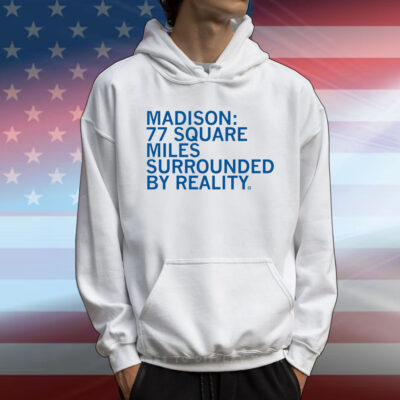 Madison Surrounded By Reality T-Shirt