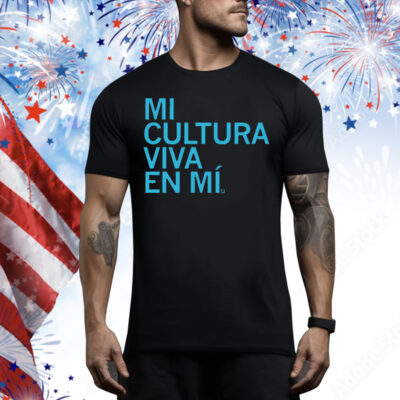 Mi Cultura Viva En Mi Tee Shirt