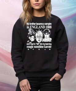 My Brother Became A Vampire In England 1888 Tee Shirt