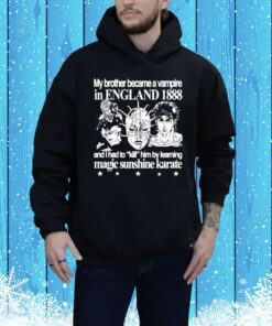 My Brother Became A Vampire In England 1888 Tee Shirt