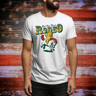 Not Our First Rodeo Tee Shirt