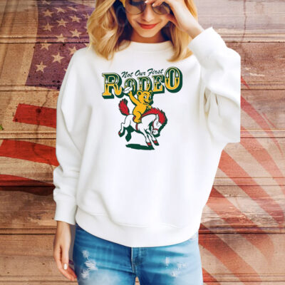 Not Our First Rodeo Tee Shirt