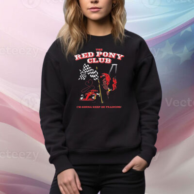 The Red Pony Club I’m Gonna Keep On Prancing Tee Shirt