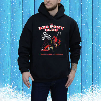 The Red Pony Club I’m Gonna Keep On Prancing Tee Shirt