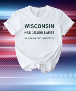 Wisconsin: Land of 15,000 Lakes T-Shirt